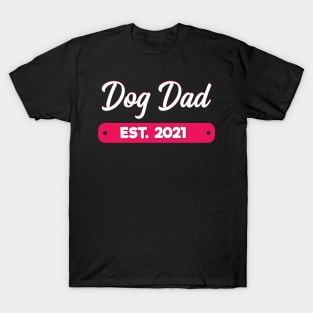 Dog Dad Est. 2021 T-Shirt